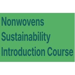 Nonwovens Sustainability Introduction Course - 2026